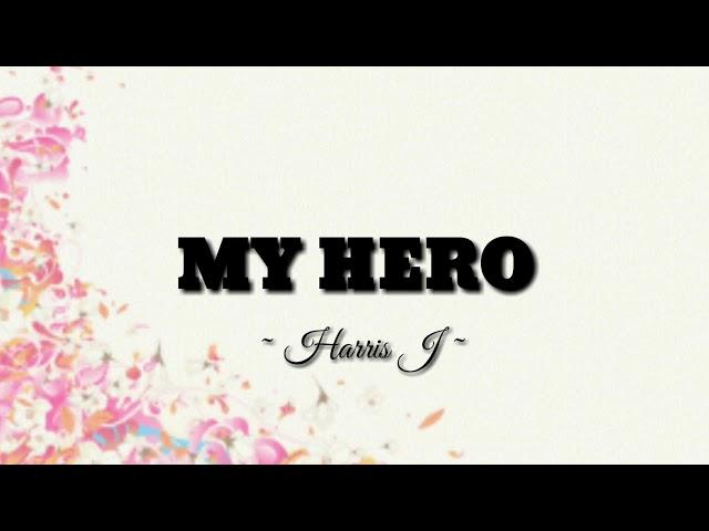 Harris J - My Hero | Lyrics