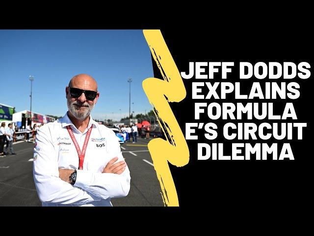 Jeff Dodds explains Formula E's Circuit Dilemma