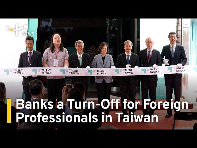 Foreign Professionals in Taiwan Face Banking and Language Problems | TaiwanPlus News