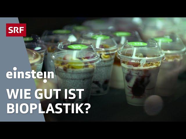 Bioplastik: Ist Nachhaltigkeit rund um Biokunststoffe die Zukunft? | Einstein | SRF Wissen