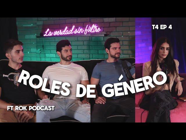 T4EP4: LA REALIDAD DE LOS ROLES DE GÉNERO (red pill) ft Rok Podcast - La Verdad Sin Filtro