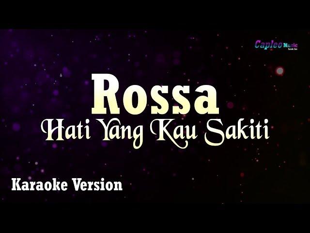 Rossa - Hati Yang Kau Sakiti (Karaoke Version)