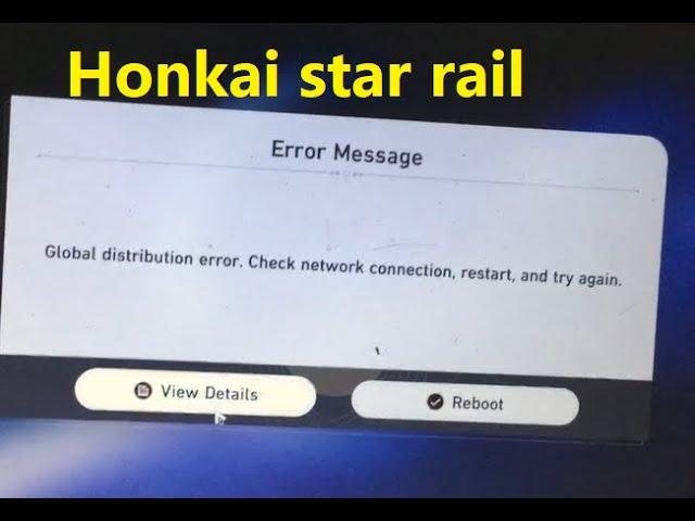 How to fix Global distribution error Honkai star rail