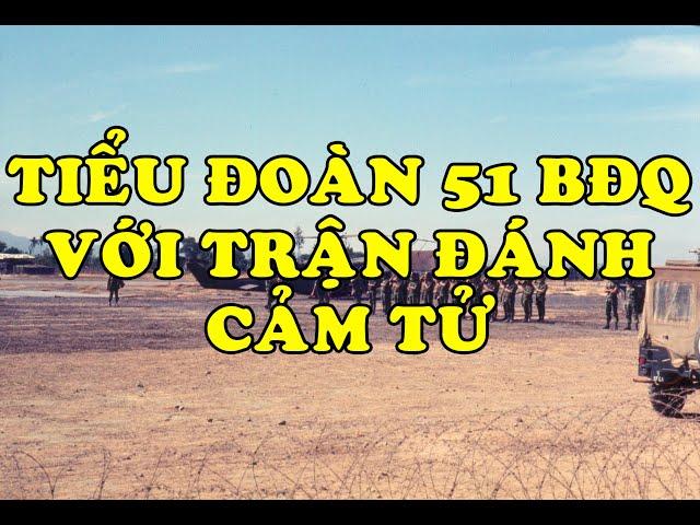 Hồi Ký Miền Nam | Tiểu Đoàn 51 BĐQ Với Trận Đánh Cảm Tử