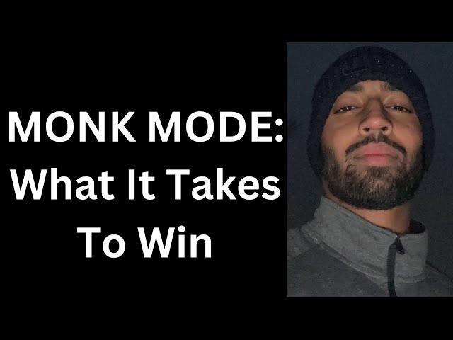 Monk Mode Lecture: What It Takes To Win.