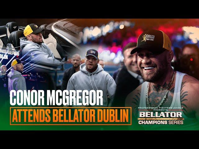 WILD SCENES! Conor McGregor Attends Bellator Dublin To Support Irish MMA | Bellator BTS