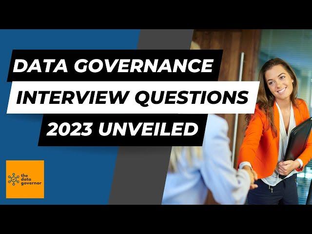 Data Governance Interview Questions 2023 Unveiled