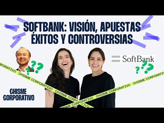 20. Softbank: La locura de Masayoshi, Grandes Apuestas y Polémicas Billonarias