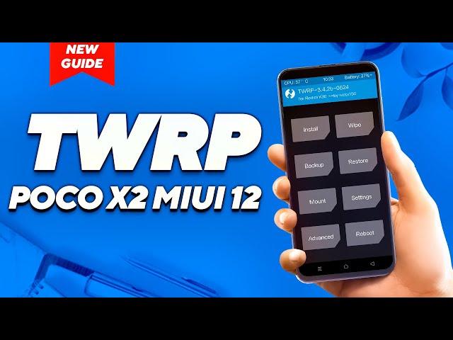 Install TWRP on POCO X2 MIUI 12 - 2020 New Guide