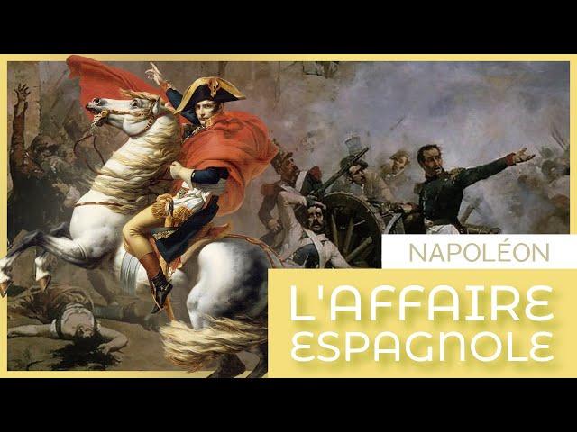 L'affaire Espagnole  | Documentaire Napoléon en Français | Histoire de France