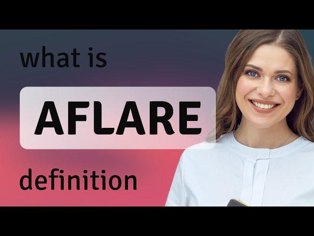 Aflare — AFLARE definition