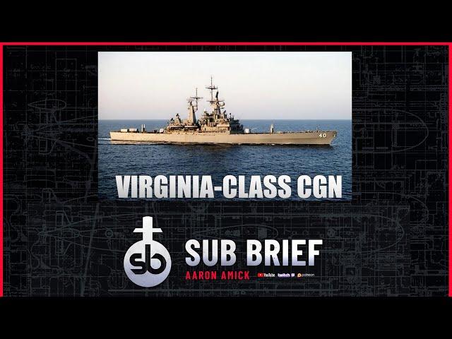 Virginia-class CGN Ship Brief