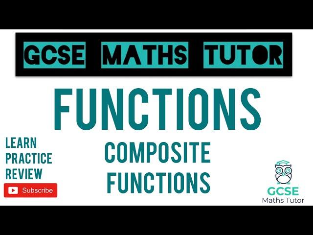 Composite Functions | Grade 7-9 Maths Series | GCSE Maths Tutor