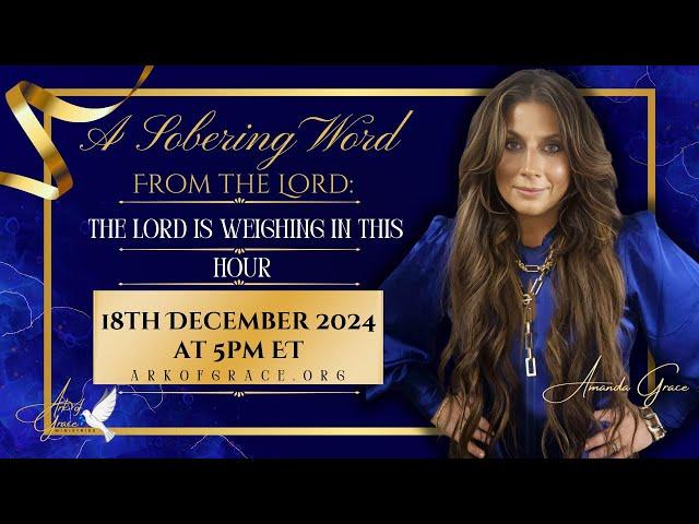 A Sobering Word from The Lord: The Lord is Weighing in this Hour