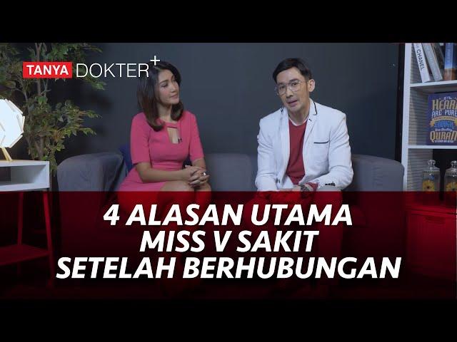 Kenapa Setelah Berhubungan Miss V Terasa Sakit? | Kata Dokter