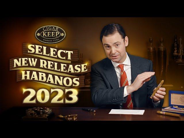 Review: Habanos 2023 New Releases | The Most Exciting Cigar Releases of 2023 | Cigar Keep