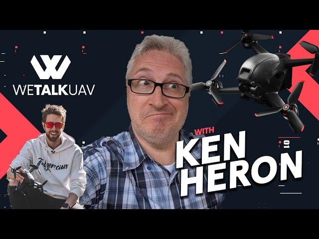 Interview with @KenHeron | Drones, FPV, Life... | WetalkUAV