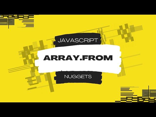 Javascript Nuggets - Array.from