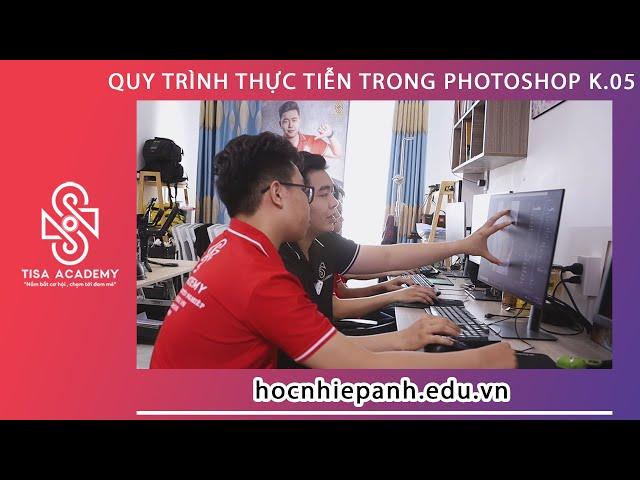 QUY TRÌNH ĐẠO TẠO PHOTOSHOP THỰC CHIẾN- HỌC VIỆN NHIẾP ẢNH TISA