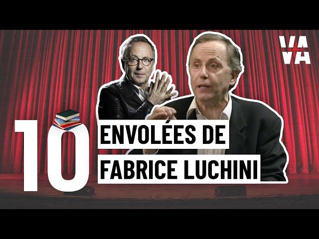 TOP 10 des envolées de Fabrice LUCHINI