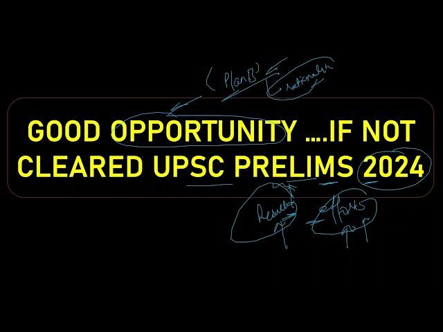 PLAN B For UPSC Aspirants I UPSC Prelims 2024 Failed so What Next I#upsc #upsc2025