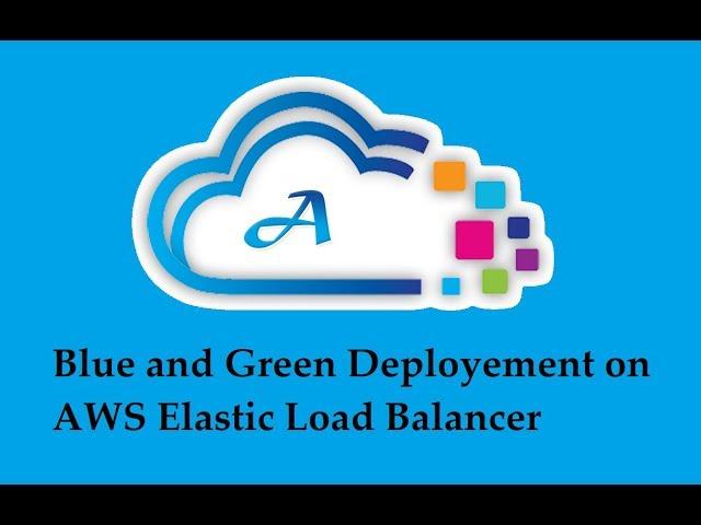 AWS Elastic Load Balancer's new Blue and Green Deployment feature