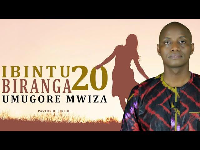 DORE UMUGORE UTAKWIFUZA KUBANA NAWE/Ibintu 20 biranga umugore mwiza || Past Desire H.