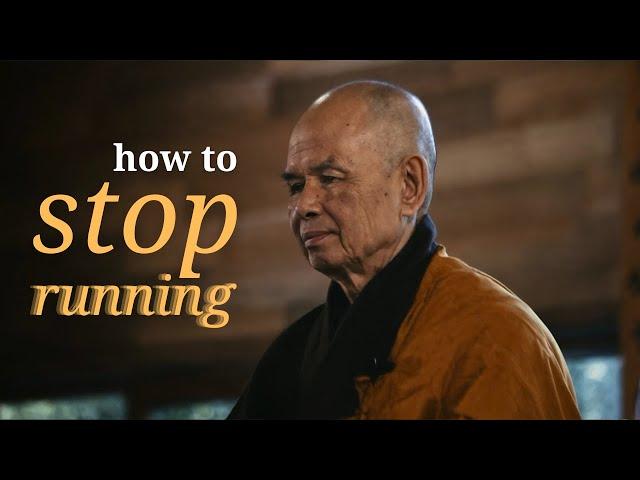 Stop Running | Teaching by Thich Nhat Hanh