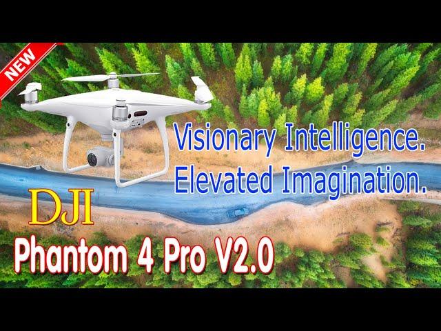 Phantom 4 Pro V2.0 - Super Product DJI Visionary Intelligence Elevated Imagination