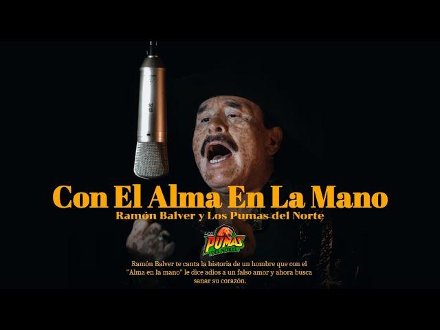 Con el Alma en la Mano (VIdeo Oficial) - Ramon Balver y Los Pumas del Norte