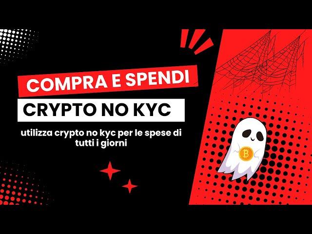 Come Acquistare e Spendere Crypto senza KYC