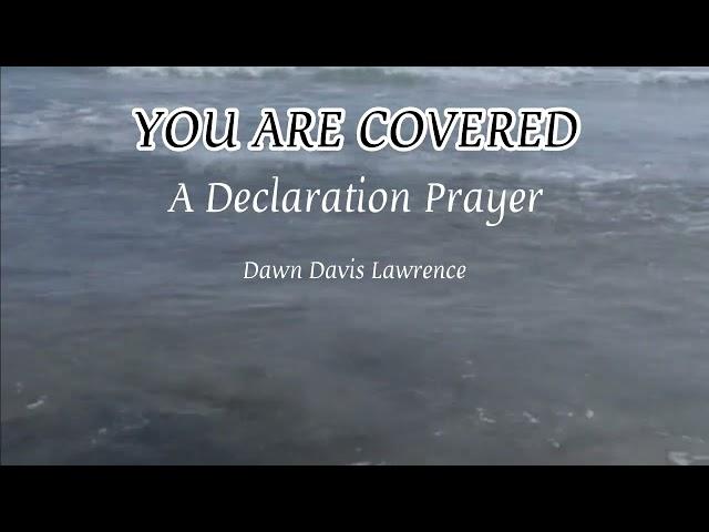 You Are Covered - A Prayer of Declaration & Devotion