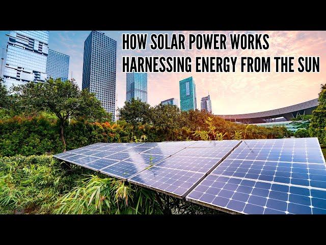 How Solar Power Works Harnessing Energy from the Sun