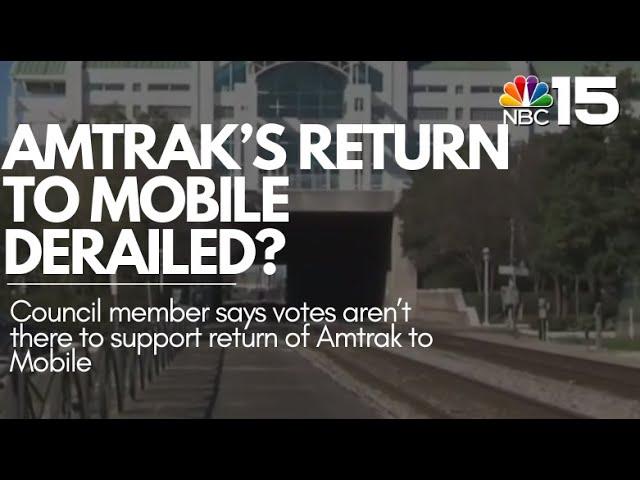 Amtrak's return to Mobile derailed? - NBC 15 WPMI