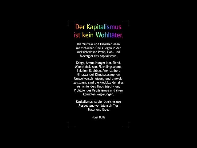 "Der Kapitalismus ist kein Wohltäter". - Horst Bulla