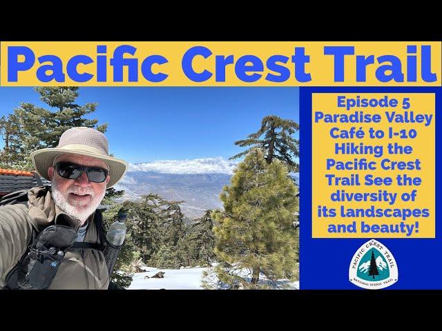 PCT 2024 Pacific Crest Trail Episode 5 Paradise Valley Café to I-10