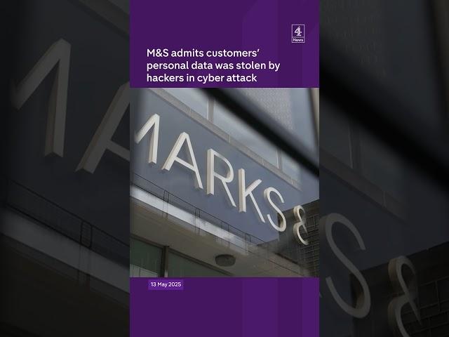M&S admits customers' personal data was stolen by hackers in cyber attack