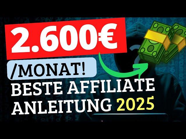 So verdienst du 2.600€ jeden Monat mit AFFILIATE MARKETING für Anfänger 2025  (Komplettanleitung)