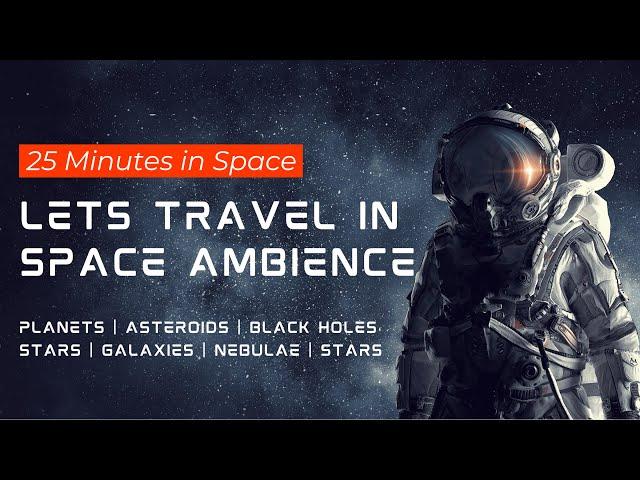 AROUND 25 MINS OF SPACE AMBIANCE | RELAXING MUSIC | BEAT INSOMNIA | MEDITATION | 4K DEEP SPACE NASA