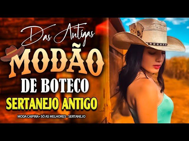 MODÃO DAS ANTIGAS - AS MELHORES SERTANEJO RAIZ MODA DE VIOLA - RAIZ SERTANEJA SÓ MODÃO!