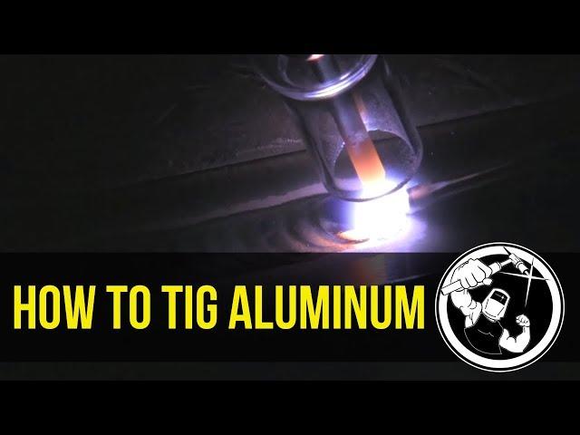 How to TIG Weld Aluminum part 1