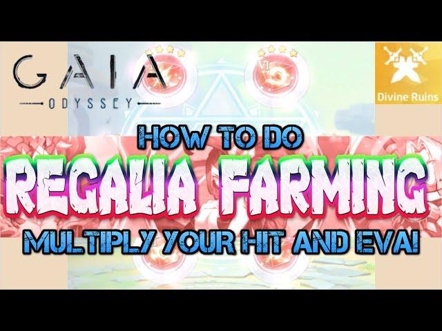 Gaia Odyssey - Regalia Farming, Multiply your Evasion and Hit stats!