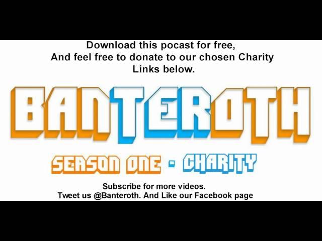 Banteroth Podcast - Charity