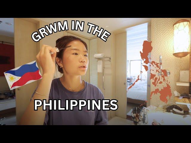 GRWM IN THE PHILIPPINES