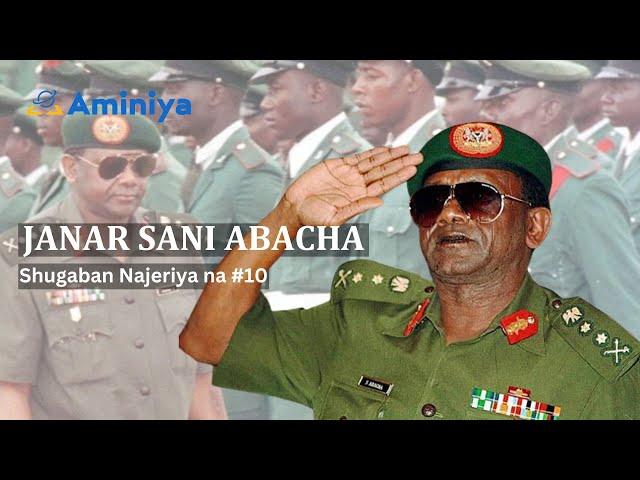 Tarihin Janar Sani Abacha: Shugaban Najeriya #10