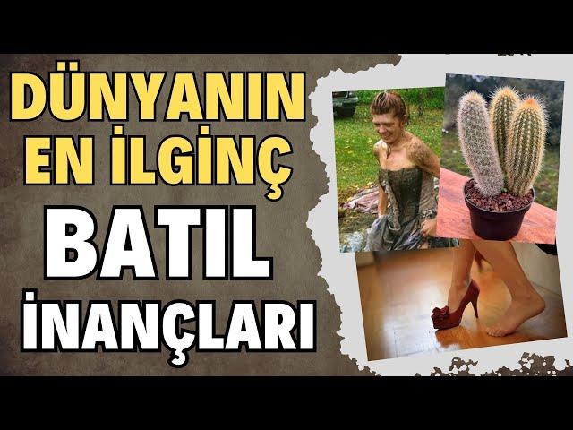 İnanamayacaksınız ! Dünya'daki En İlginç Batıl İnançlar