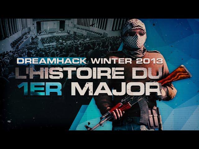 L'histoire du 1er Major de CS:GO - DreamHack Winter 2013  (English Subtitles)