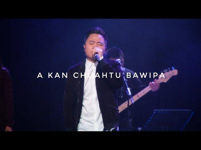 A Kan Chuahtu Bawi - Chin Baptist Church Worship