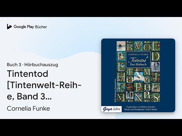 „Tintentod [Tintenwelt-Reihe, Band 3…, Buch 3“ von Cornelia Funke · Hörbuchauszug