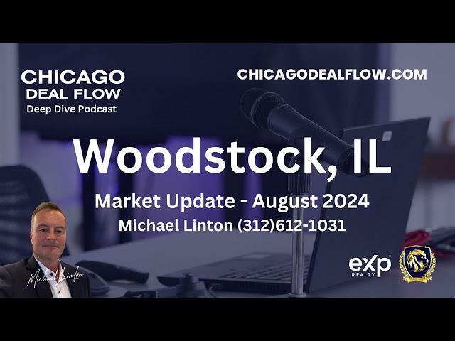 Woodstock IL Real Estate Market Report for August 2024 By Michael Linton